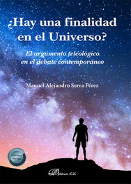 ¿Hay una finalidad en el Universo?, Manuel Alejandro Serra Pérez - DYKINSON