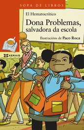 Dona Problemas. Salvadora da escola, O Hematocrítico - XERAIS