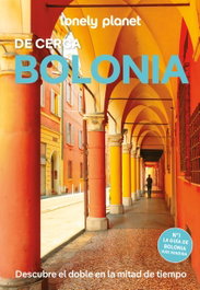 GEOPLANETA, Bolonia De cerca 2 - Guías de cerca (Lonely Planet)