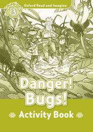 OXFORD UNIVERSITY PRESS, Oxford Read & Imagine 3 Danger! Bugs! Ab