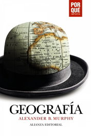 Geografía: ¿Por qué importa?, Alexander B. Murphy - ALIANZA