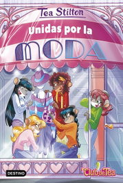 Unidas por la moda, Tea Stilton - DESTINO INFANTIL