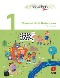 SM, Ciencias de la naturaleza. 1 Primaria. Matices - Esther Echevarría