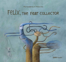 Felix, the fear collector, Teresa Lima / Fina Casalderrey - OQO
