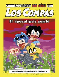 Sobreviviendo 100 días con Los Compas: El apocalipsis zombi, Mikecrack, El Trollino y Timba Vk - MARTINEZ ROCA