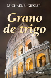 Grano de trigo, Michael Giesler - PALABRA