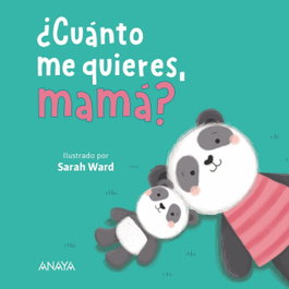 ANAYA, ¿Cuánto me quieres, mamá? - Sarah Ward