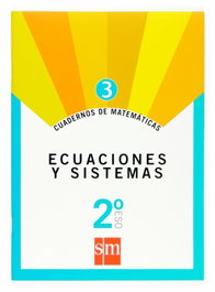 SM, Cuaderno de matemáticas 3. 2ºESO Ecuaciones y sistemas - SM