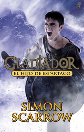 El hijo de Espartaco, Simon Scarrow - EDHASA EDITORIAL