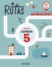 ANAYA, Lengua 5. RUTAS. - ANAYA
