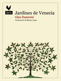 GALLO NERO, Jardines de Venecia, Gino Damerini - GALLO NERO