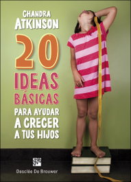 20 IDEAS BASICAS PARA AYUDAR A CRECER A TUS HIJOS, Chandra Atkinson - DESCLEE DE BROUWER
