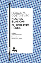 Noches blancas · El pequeño héroe, Fiòdor M. Dostoievski - PLANETA