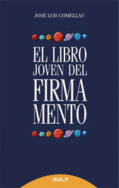 El libro joven del firmamento, José Luis Comellas - RIALP