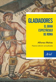 Gladiadores, Alfonso Mañas - ARIEL