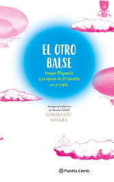 Planeta Comics, El otro Balse: Hayao Miyazaki y la época de El castillo en el cielo - Hirokatsu Kihara