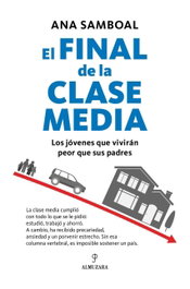 El final de la clase media, Ana Samboal - Almuzara Editorial