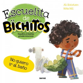 Escuelita de bichitos - No quiero ir al baño, Ali Rutstein - RBA MOLINO