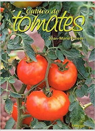 OMEGA, CULTIVO DE TOMATES, POLESE, J.-M. - GUIAS DEL NATURALISTA