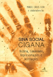 Sina Social Cigana - História, Comunidades, Representações e Instituições, Manuel Carlos Silva - EDIÇOES COLIBRI