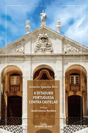 A ditadura portuguesa contra Castelao, Antonio Iglesias Mira - GALAXIA