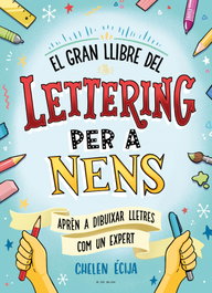 B DE BLOK, EL GRAN LLIBRE DEL LETTERING PER A NENS