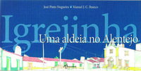 Igrejinha: Uma Aldeia no Alentejo, José Pinto Nogueira y Manuel Branco - ANCORA EDITORA
