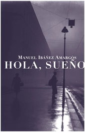 HOLA, SUEÑO, Manuel Ibáñez Amargos - SD Edicions