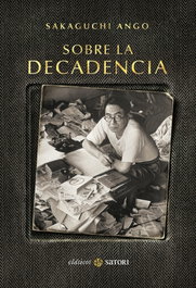 Sobre la decadencia, Sakaguchi Ango - Satori Ediciones