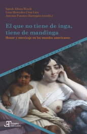 El que no tiene de inga, tiene de mandinga, Sarah Albiez Wieck - IBEROAMERICANA - VERVUERT