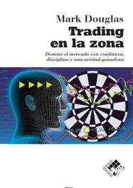 Trading en la zona, Mark Douglas - VALOR EDITIONS
