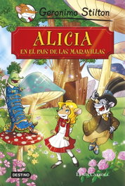 DESTINO INFANTIL, Alicia en el pais de las maravillas - Geronimo Stilton
