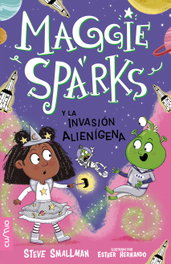 CUMIO, Maggie Sparks y la invasión alienígena (Vol.6) - Steve Smallman, Esther Hernando