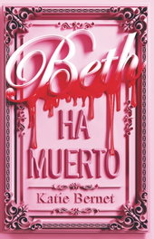 Beth ha muerto, Katie Bernet - TBR EDITORIAL