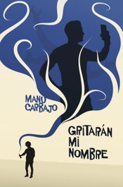 Gritarán mi nombre, Manuel Carbajo Bueno - LOQUELEO