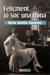 FELIÇMENT, JO SOC UNA DONA, María Aurèlia Capmany - BARCANOVA