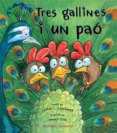 Tres gallines i un pao, Lester L. Laminack / Henry Cole - Editorial Joventut