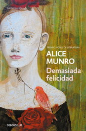 Demasiada felicidad, Alice Munro - DEBOLSILLO