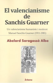 El Valencianisme de Sanchis Guarner, Aberlard Saragossa Alba - Editorial Arbena