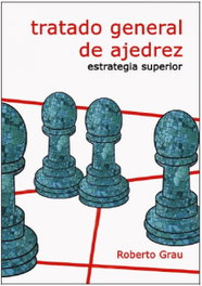 LA CASA DE AJEDREZ Tratado General de Ajedrez IV. Estrategia Superior