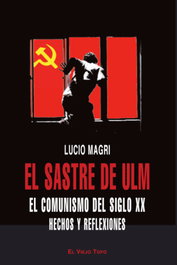 El sastre de Ulm, el comunismo del siglo XX. Hechos y reflexiones, Lucio Magri - INTERVENCION CULTURAL ED.