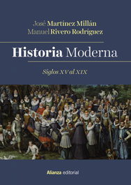 Historia Moderna. Siglos XV al XIX, Manuel Rivero Rodríguez - ALIANZA