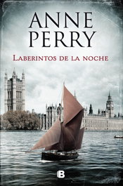 LABERINTOS DE LA NOCHE, Anne Perry - EDICIONES B