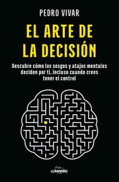 LUNWERG EDITORES, El arte de la decisión, Pedro Vivar - LUNWERG EDITORES