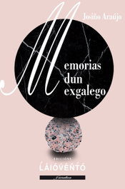 Memorias dun exgalego, Josiño Araújo - LAIOVENTO (IBD)