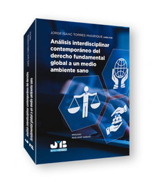 Análisis interdisciplinar contemporáneo del derecho fundamental global a un medio ambiente sano, Jorge Isaac Torres Manrique - BOSCH TEXT