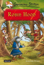 DESTINO INFANTIL, Robin Hood, Geronimo Stilton - DESTINO INFANTIL