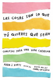 Las cosas son lo que tú quieres que sean, Adam J. Kurtz - PLAZA & JANES