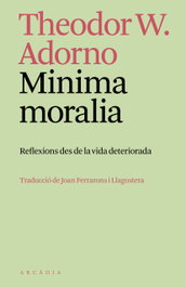 Minima moralia, Theodor W. Adorno - ARCADIA