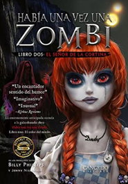 CANGREJO EDITORES, HABIA UNA VEZ UNA ZOMBI LIBRO DOS EL SEÑOR DE LA CORTINA - CANGREJO EDITORES